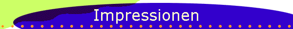 Impressionen